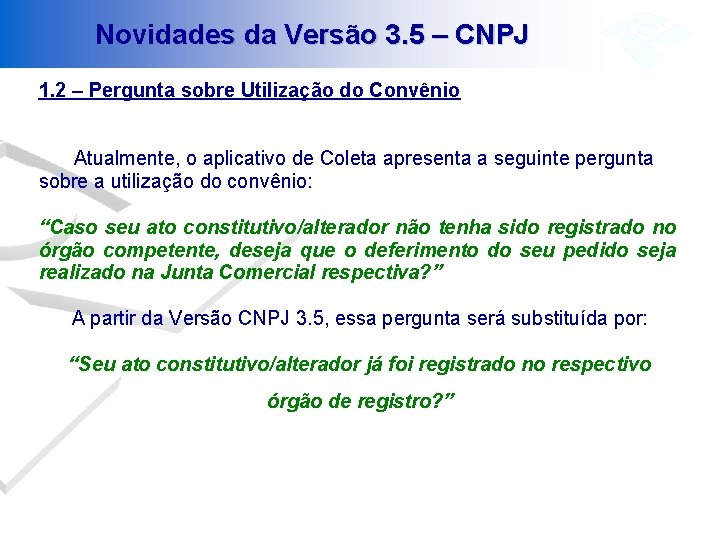 Novidades da Versão 3. 5 – CNPJ 1. 2 – Pergunta sobre Utilização do