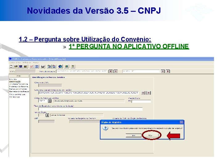 Novidades da Versão 3. 5 – CNPJ 1. 2 – Pergunta sobre Utilização do