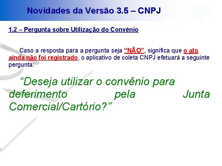 Novidades da Versão 3. 5 – CNPJ 1. 2 – Pergunta sobre Utilização do