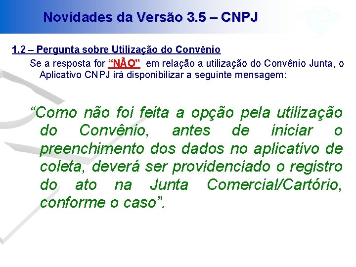 Novidades da Versão 3. 5 – CNPJ 1. 2 – Pergunta sobre Utilização do