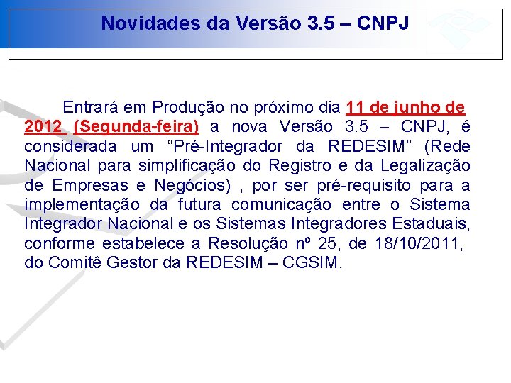 Novidades da Versão 3. 5 – CNPJ Entrará em Produção no próximo dia 11