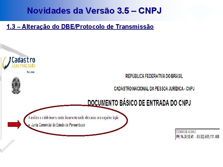 Novidades da Versão 3. 5 – CNPJ 1. 3 – Alteração do DBE/Protocolo de