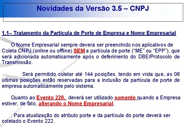 Novidades da Versão 3. 5 – CNPJ 1. 1– Tratamento da Partícula de Porte