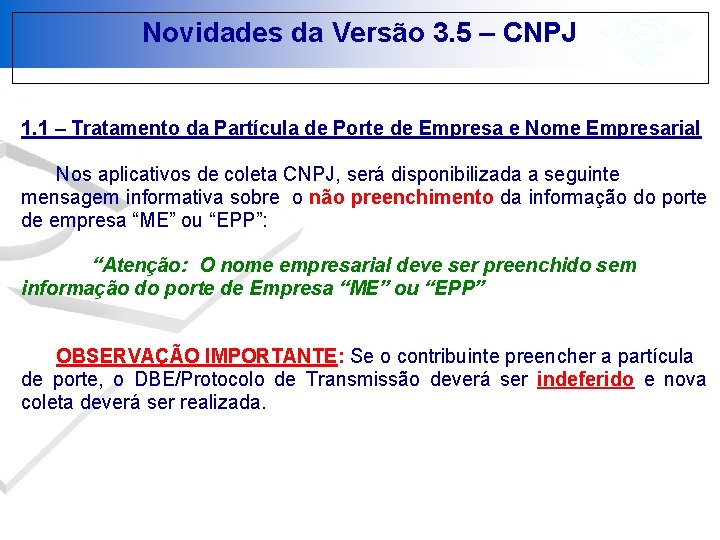 Novidades da Versão 3. 5 – CNPJ 1. 1 – Tratamento da Partícula de