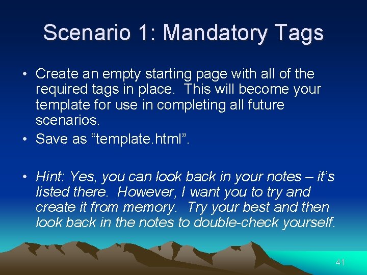 Scenario 1: Mandatory Tags • Create an empty starting page with all of the