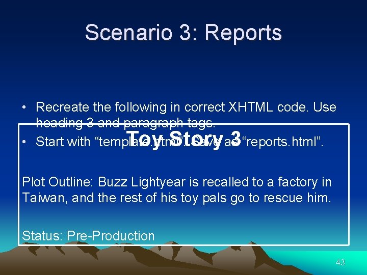 Scenario 3: Reports • Recreate the following in correct XHTML code. Use heading 3