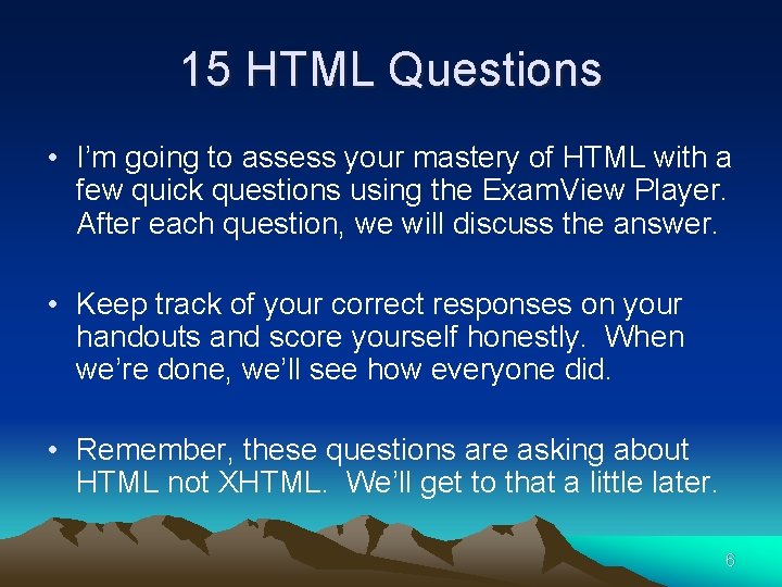 15 HTML Questions • I’m going to assess your mastery of HTML with a