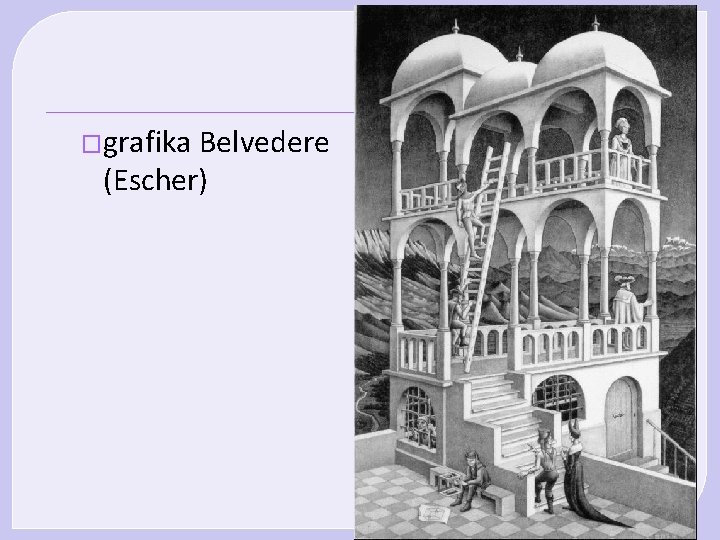�grafika Belvedere (Escher) �grafika Belvedere (Escher)