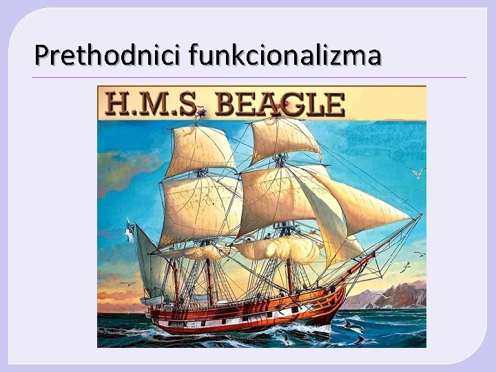 Prethodnici funkcionalizma Prethodnici funkcionalizma