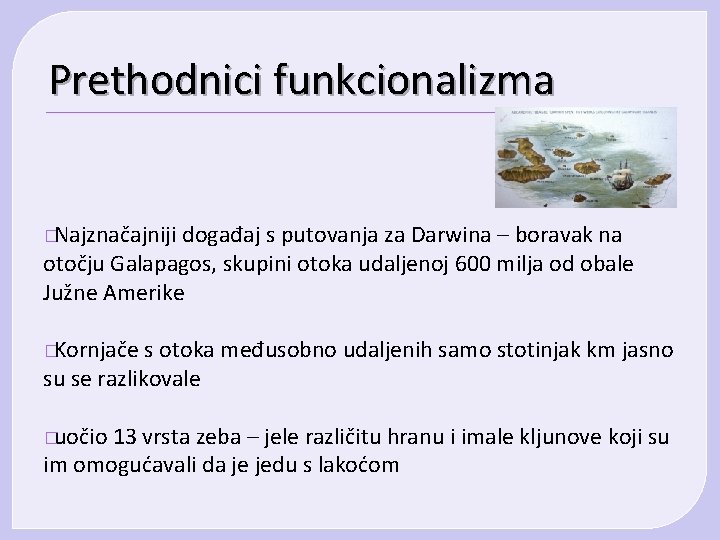Prethodnici funkcionalizma � Najznačajniji događaj s putovanja za Darwina – boravak na otočju Galapagos, Prethodnici funkcionalizma � Najznačajniji događaj s putovanja za Darwina – boravak na otočju Galapagos,