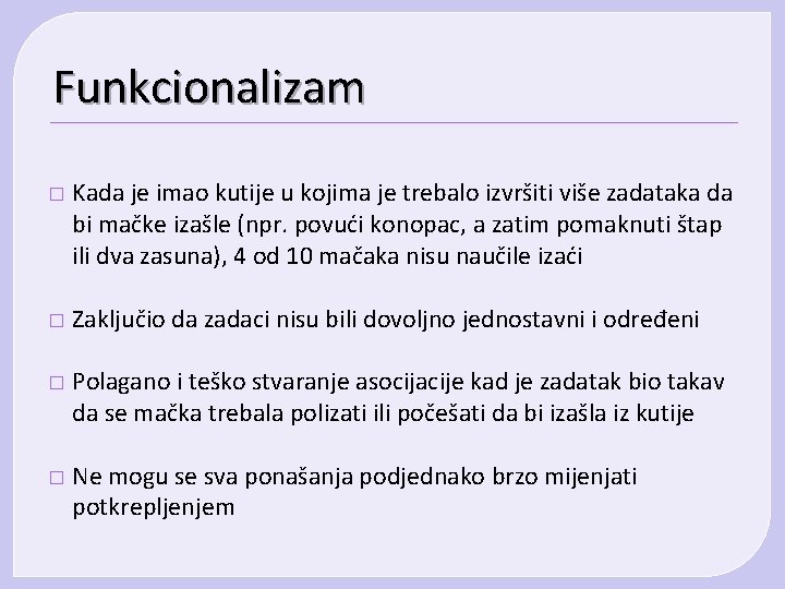 Funkcionalizam � Kada je imao kutije u kojima je trebalo izvršiti više zadataka da Funkcionalizam � Kada je imao kutije u kojima je trebalo izvršiti više zadataka da