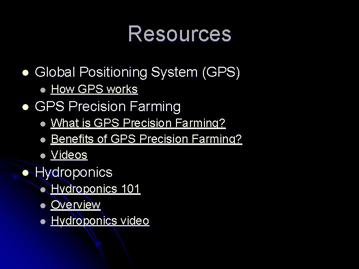 Resources l Global Positioning System (GPS) l l GPS Precision Farming l l How Resources l Global Positioning System (GPS) l l GPS Precision Farming l l How