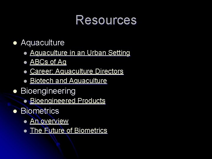 Resources l Aquaculture l l l Bioengineering l l Aquaculture in an Urban Setting Resources l Aquaculture l l l Bioengineering l l Aquaculture in an Urban Setting
