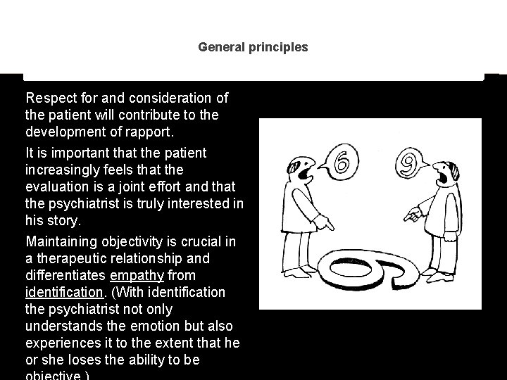 General principles Respect for and consideration of the patient will contribute to the development