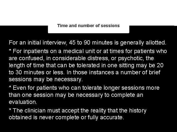 Time and number of sessions For an initial interview, 45 to 90 minutes is