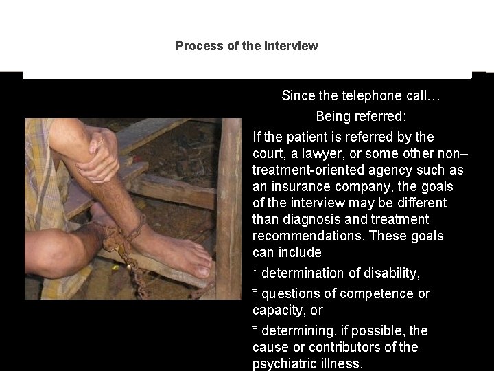 Process of the interview Since the telephone call… Being referred: If the patient is