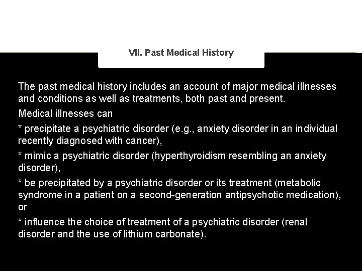 VII. Past Medical History The past medical history includes an account of major medical