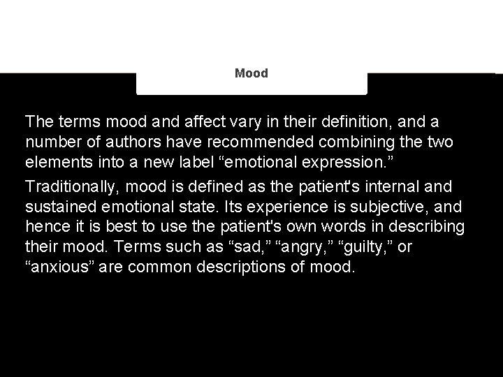 Mood The terms mood and affect vary in their definition, and a number of