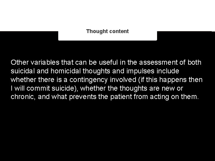 Thought content Other variables that can be useful in the assessment of both suicidal