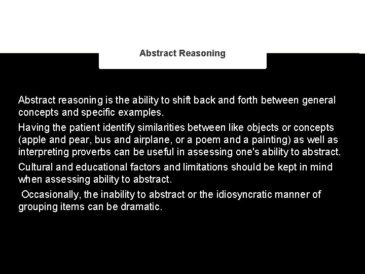 Abstract Reasoning Abstract reasoning is the ability to shift back and forth between general