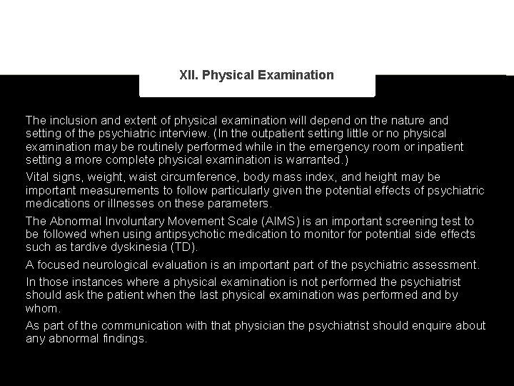 XII. Physical Examination The inclusion and extent of physical examination will depend on the