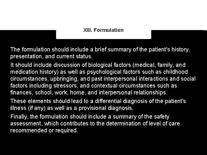 XIII. Formulation The formulation should include a brief summary of the patient's history, presentation,