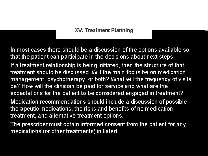 XV. Treatment Planning In most cases there should be a discussion of the options