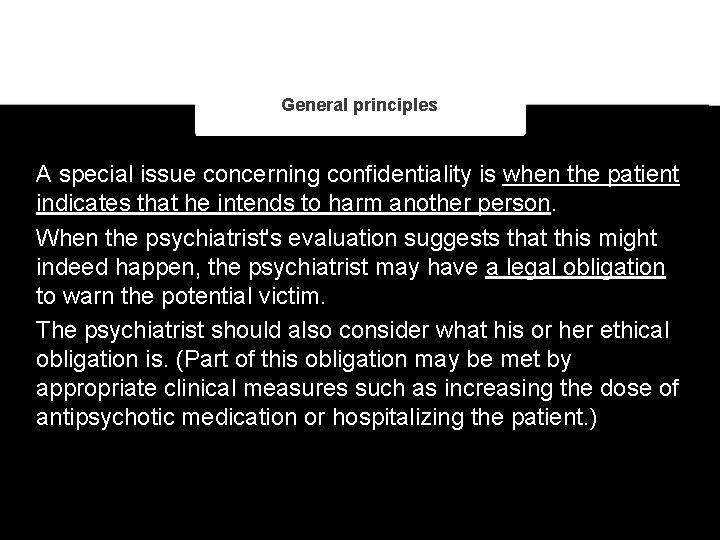 General principles A special issue concerning confidentiality is when the patient indicates that he