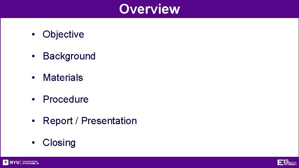 Overview • Objective • Background • Materials • Procedure • Report / Presentation •