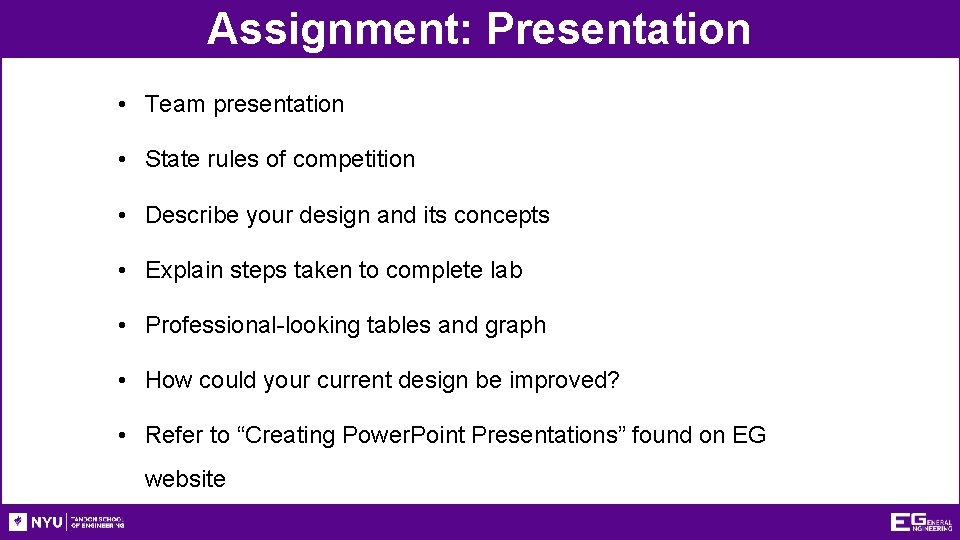 Assignment: Presentation • Team presentation • State rules of competition • Describe your design