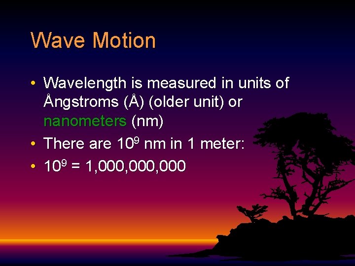 Wave Motion • Wavelength is measured in units of Ångstroms (Å) (older unit) or Wave Motion • Wavelength is measured in units of Ångstroms (Å) (older unit) or