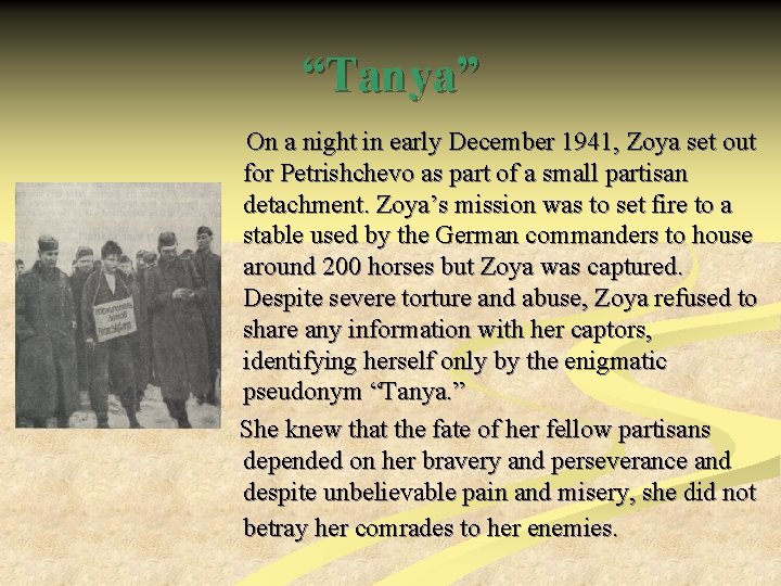 “Tanya” On a night in early December 1941, Zoya set out for Petrishchevo as