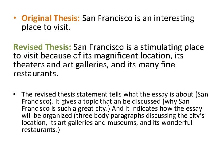  • Original Thesis: San Francisco is an interesting place to visit. Revised Thesis: