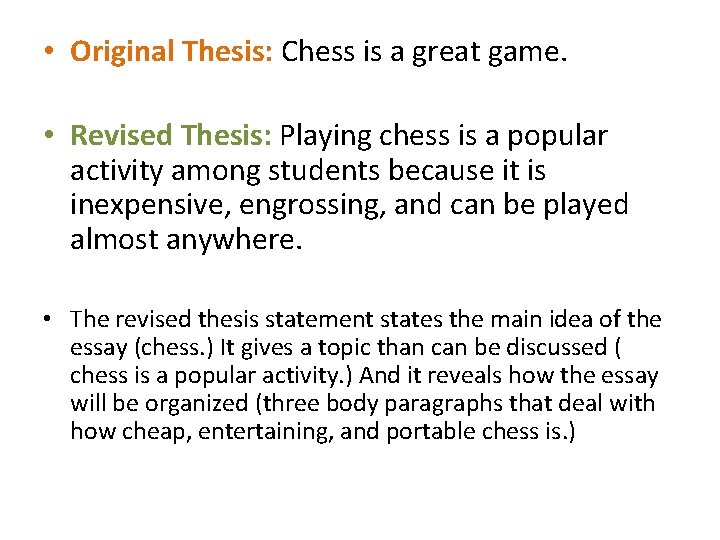  • Original Thesis: Chess is a great game. • Revised Thesis: Playing chess