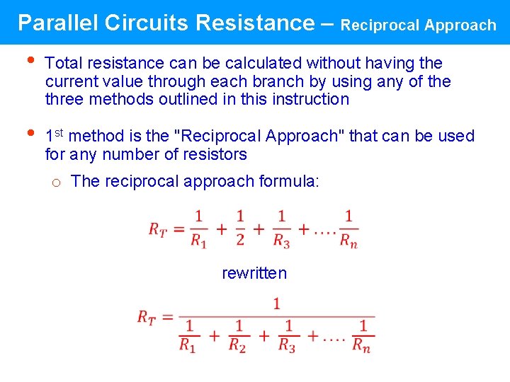 Parallel Circuits Resistance – Reciprocal Approach • Total resistance can be calculated without having Parallel Circuits Resistance – Reciprocal Approach • Total resistance can be calculated without having