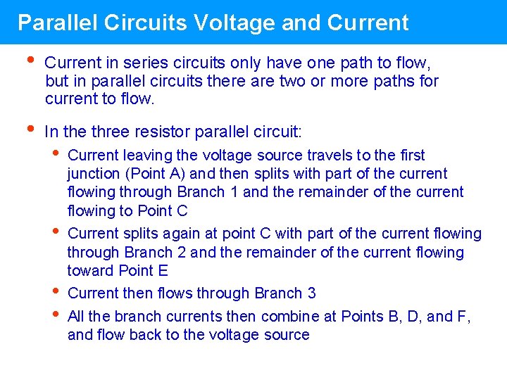 Parallel Circuits Voltage and Current • Current in series circuits only have one path Parallel Circuits Voltage and Current • Current in series circuits only have one path