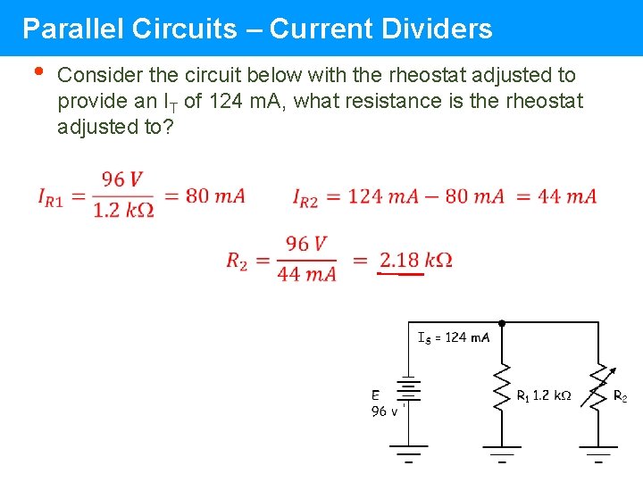 Parallel Circuits – Current Dividers • Consider the circuit below with the rheostat adjusted Parallel Circuits – Current Dividers • Consider the circuit below with the rheostat adjusted