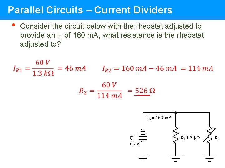 Parallel Circuits – Current Dividers • Consider the circuit below with the rheostat adjusted Parallel Circuits – Current Dividers • Consider the circuit below with the rheostat adjusted