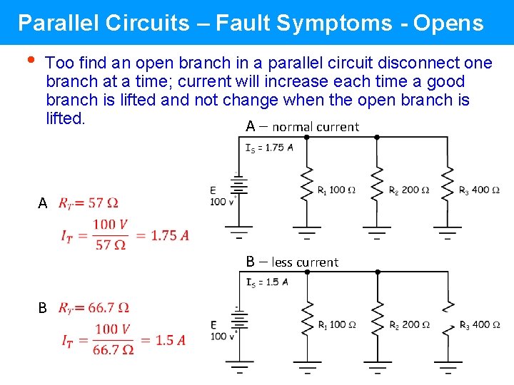 Parallel Circuits – Fault Symptoms - Opens • Too find an open branch in Parallel Circuits – Fault Symptoms - Opens • Too find an open branch in