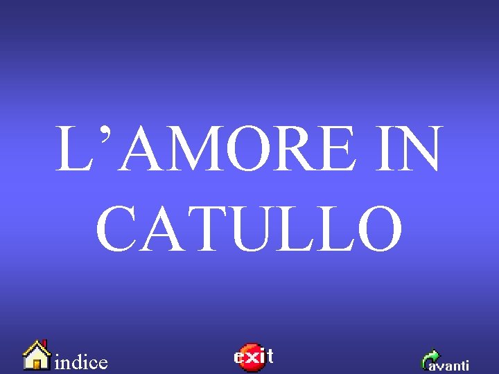 L’AMORE IN CATULLO indice 