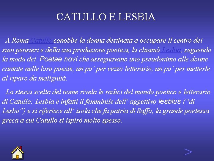CATULLO E LESBIA A Roma Catullo conobbe la donna destinata a occupare il centro