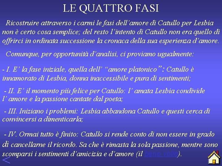 LE QUATTRO FASI Ricostruire attraverso i carmi le fasi dell’amore di Catullo per Lesbia