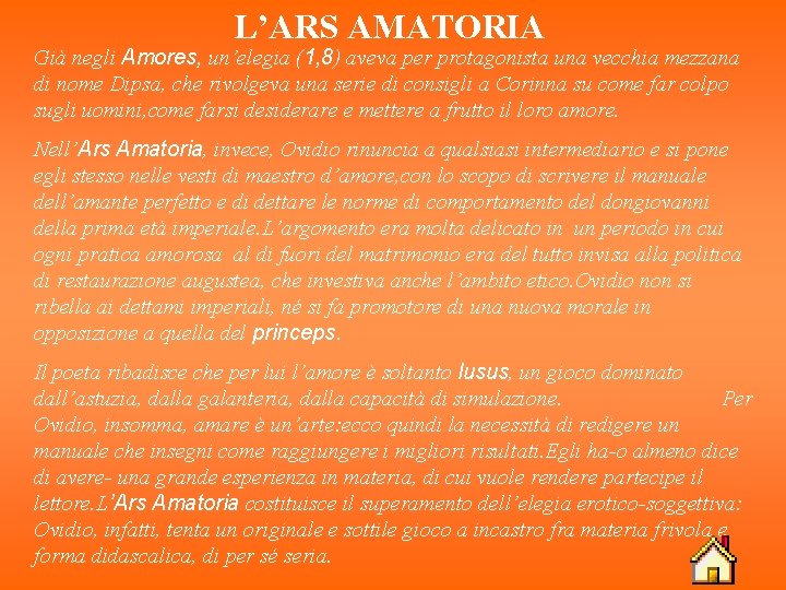 L’ARS AMATORIA Già negli Amores, un’elegia (1, 8) aveva per protagonista una vecchia mezzana