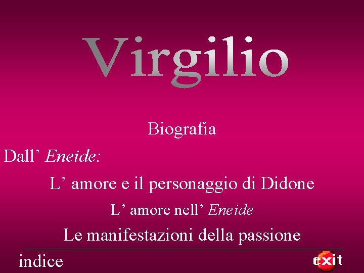 Biografia Dall’ Eneide: L’ amore e il personaggio di Didone L’ amore nell’ Eneide