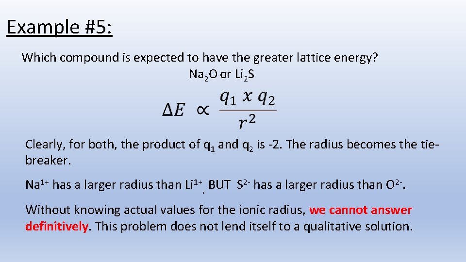 Example #5: Which compound is expected to have the greater lattice energy? Na 2