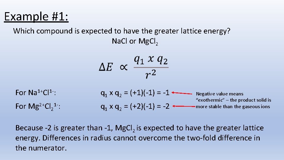 Example #1: Which compound is expected to have the greater lattice energy? Na. Cl