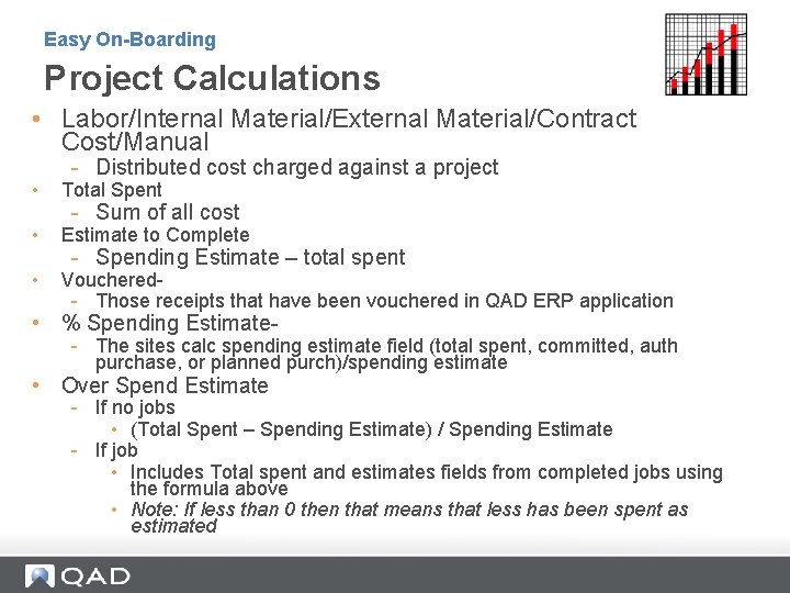 Easy On-Boarding Project Calculations • Labor/Internal Material/External Material/Contract Cost/Manual - Distributed cost charged against