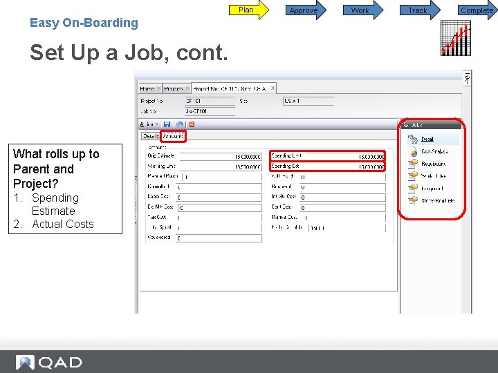 Plan Easy On-Boarding Set Up a Job, cont. What rolls up to Parent and