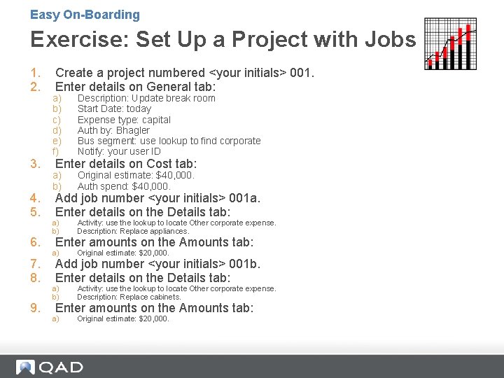 Easy On-Boarding Exercise: Set Up a Project with Jobs 1. 2. 3. 4. 5.