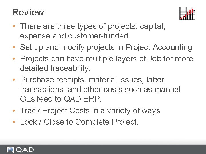 Review • There are three types of projects: capital, expense and customer-funded. • Set